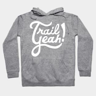 Trail Yeah Hoodie